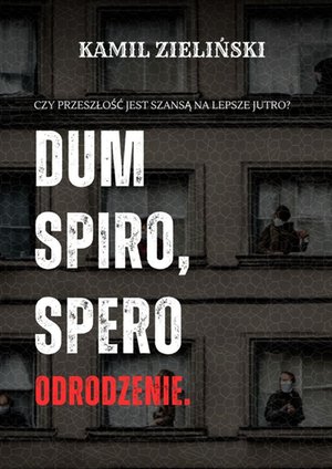 Dum spiro, spero. Odrodzenie. – ebook
