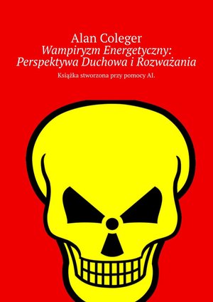 Wampiryzm Energetyczny: Perspektywa Duchowa i Rozważania – ebook