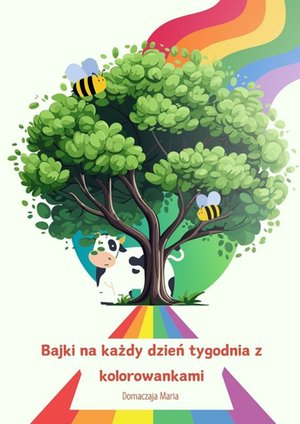 Bajki na każdy dzień tygodnia z kolorowankami – ebook