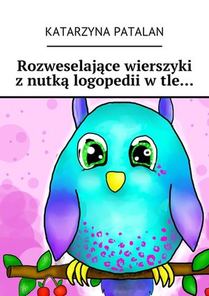 Rozweselające wierszyki z nutką logopedii w tle… – ebook