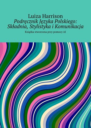 Podręcznik Języka Polskiego: Składnia, Stylistyka i Komunikacja – ebook