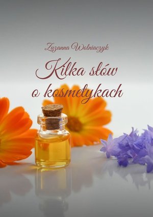 Kilka słów o kosmetykach – ebook