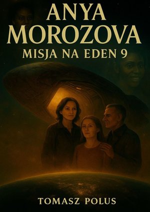 Anya Morozova: Misja na Eden-9 – ebook