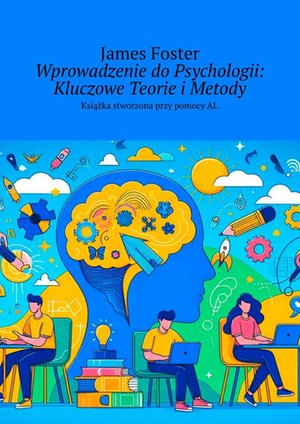 Wprowadzenie do Psychologii: Kluczowe Teorie i Metody – ebook