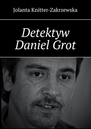 Detektyw Daniel Grot – ebook