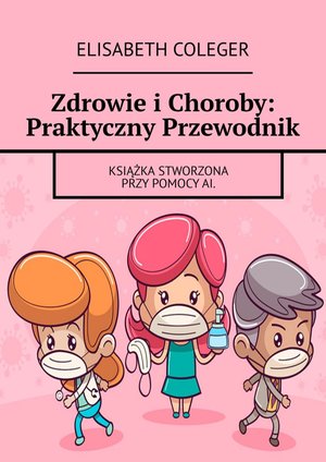 Zdrowie i Choroby: Praktyczny Przewodnik – ebook