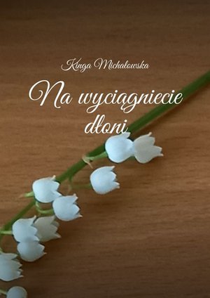 Na wyciągnięcie dłoni – ebook