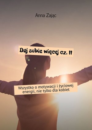 Daj sobie więcej. Część 2 – ebook