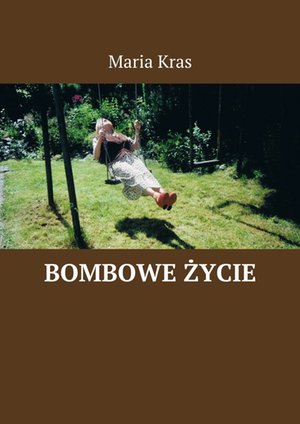 Bombowe życie – ebook