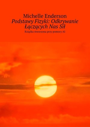 Podstawy Fizyki: Odkrywanie Łączących Nas Sił – ebook