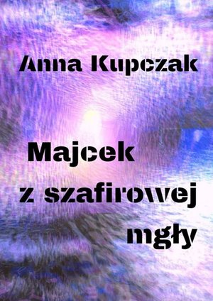 Majcek z szafirowej mgły – ebook
