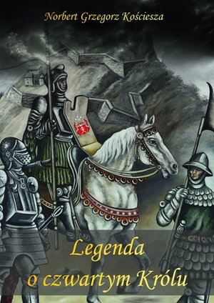 Legenda o czwartym Królu – ebook