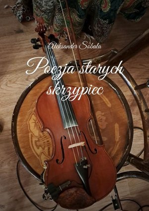 Poezja starych skrzypiec – ebook