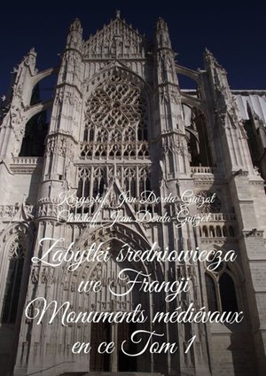 Zabytki średniowiecza we Francji. Tom 1 – ebook