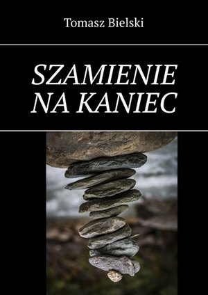 Szamienie na kaniec – ebook