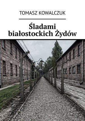 Śladami białostockich Żydów – ebook