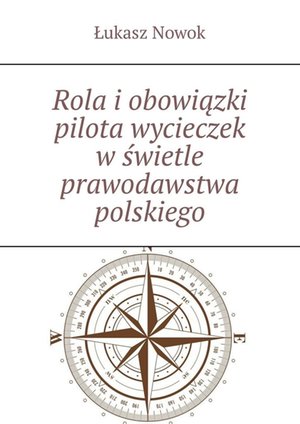 Rola i obowiązki pilota wycieczek w świetle prawodawstwa polskiego – ebook