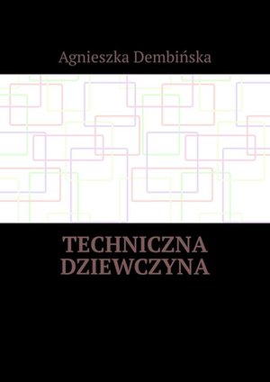 Techniczna dziewczyna – ebook