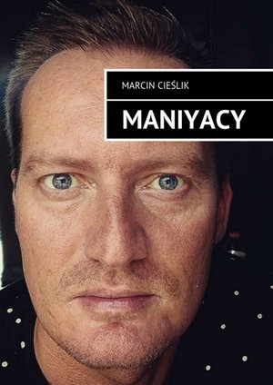 Maniyacy – ebook