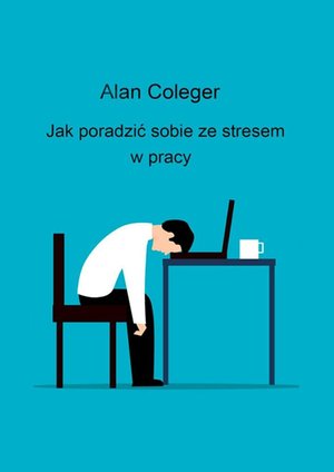 Jak poradzić sobie ze stresem w pracy? – ebook