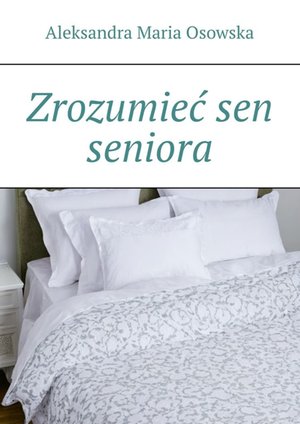 Medycyna: Zrozumieć sen seniora – ebook
