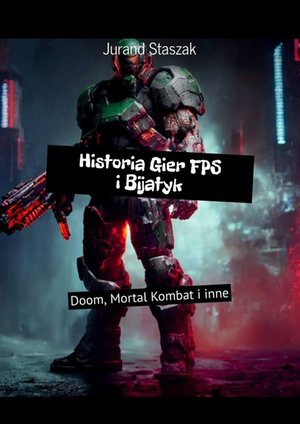 Historia Gier FPS i Bijatyk – ebook