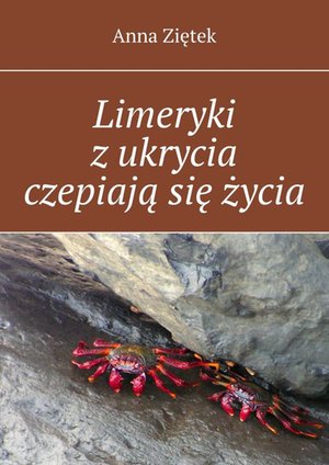 Limeryki z ukrycia czepiają się życia – ebook