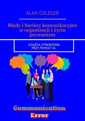 Błędy i bariery komunikacyjne w organizacji i życiu prywatnym – ebook