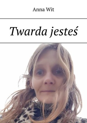 Twarda jesteś – ebook