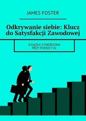 Odkrywanie siebie: Klucz do Satysfakcji Zawodowej – ebook