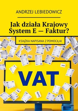 Administracja: Jak działa Krajowy System E - Faktur? – ebook