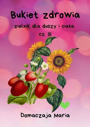 Bukiet zdrowia. Część 3 – ebook