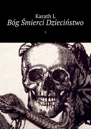 Bóg Śmierci Dzieciństwo – ebook