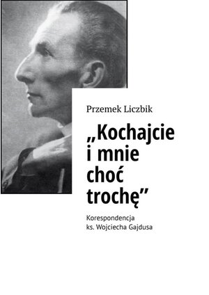 „Kochajcie i mnie choć trochę” – ebook