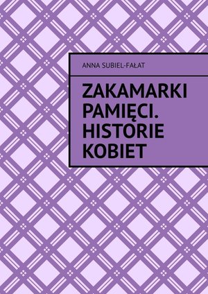 Zakamarki pamięci. Historie kobiet – ebook