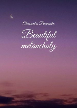 Beautiful melancholy – ebook