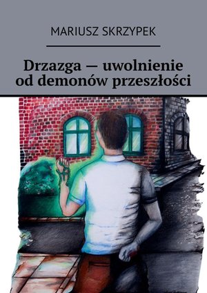 Drzazga — uwolnienie od demonów przeszłości – ebook