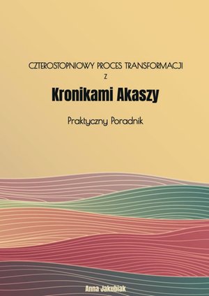 Czterostopniowy proces transformacji z Kronikami Akaszy – ebook