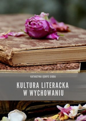 Kultura literacka w wychowaniu – ebook