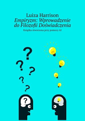 Empiryzm: Wprowadzenie do Filozofii Doświadczenia – ebook