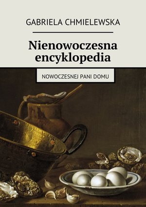 Nienowoczesna encyklopedia nowoczesnej Pani Domu – ebook