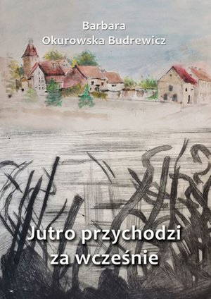 Jutro przychodzi za wcześnie – ebook