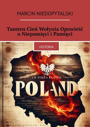Tamten Cień Wołynia Opowieść o Niepamięci i Pamięci – ebook