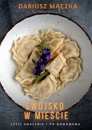 Swojsko w mieście czyli smacznie i po domowemu – ebook
