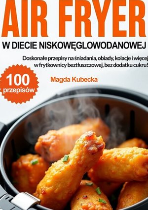 Air Fryer w diecie niskowęglowodanowej – ebook