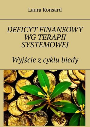 Deficyt finansowy wg terapii systemowej. Wyjście z cyklu biedy – ebook