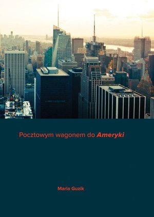Pocztowym wagonem do „Ameryki” – ebook