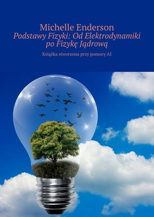 Podstawy Fizyki: Od Elektrodynamiki po Fizykę Jądrową – ebook
