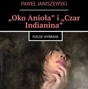 „Oko Anioła” i „Czar Indianina” – audiobook