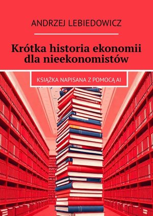 Administracja: Krótka historia ekonomii dla nieekonomistów – ebook